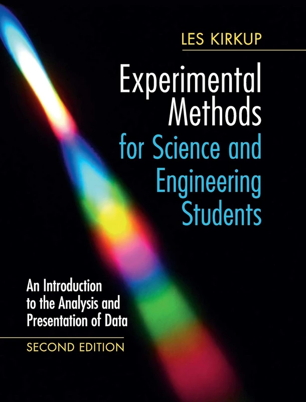 Experimental Methods for Science and Engineering Students: An Introduction to the Analysis and Presentation of Data