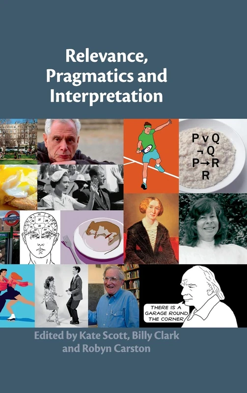 Relevance, Pragmatics and Interpretation: Essays in Honour of Deirdre Wilson