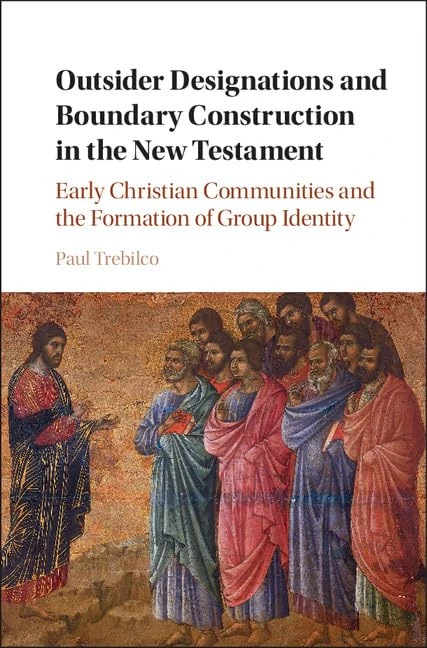 Outsider Designations and Boundary Construction in the New Testament: Early Christian Communities and the Formation of Group Identity