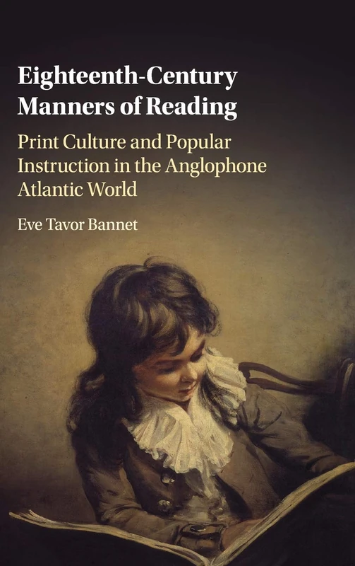 Eighteenth-Century Manners of Reading: Print Culture and Popular Instruction in the Anglophone Atlantic World
