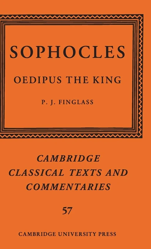 Sophocles: Oedipus the King: 57 (Cambridge Classical Texts and Commentaries, Series Number 57)