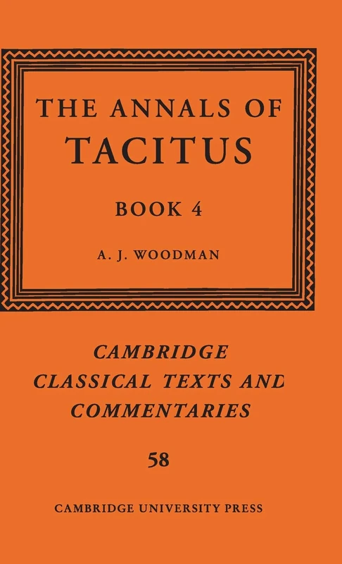 The Annals of Tacitus: Book 4: 58 (Cambridge Classical Texts and Commentaries, Series Number 58)