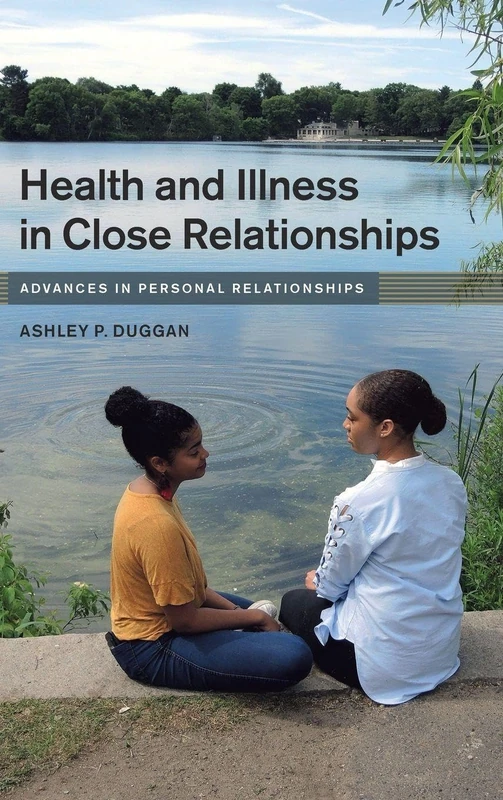 Health and Illness in Close Relationships (Advances in Personal Relationships)