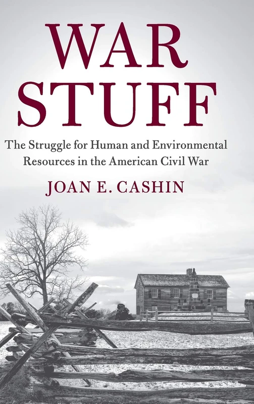 War Stuff: The Struggle for Human and Environmental Resources in the American Civil War (Cambridge Studies on the American South) - Image 1