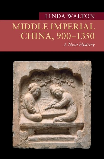Middle Imperial China, 900–1350: A New History (New Approaches to Asian History)