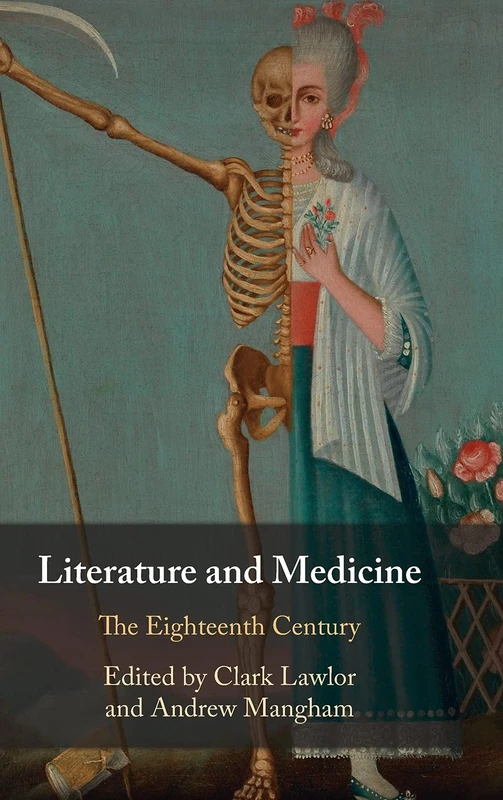 Literature and Medicine: Volume 1: The Eighteenth Century