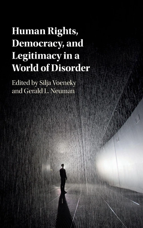 Human Rights, Democracy, and Legitimacy in a World of Disorder