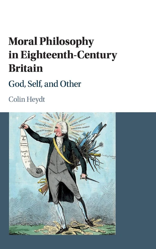 Moral Philosophy in Eighteenth-Century Britain: God, Self, and Other