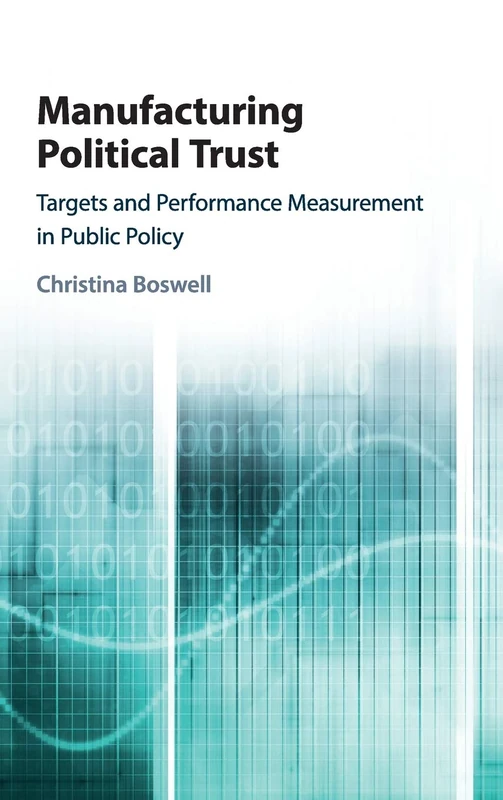 Manufacturing Political Trust: Targets and Performance Measurement in Public Policy