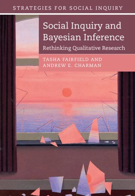 Social Inquiry and Bayesian Inference: Rethinking Qualitative Research (Strategies for Social Inquiry)