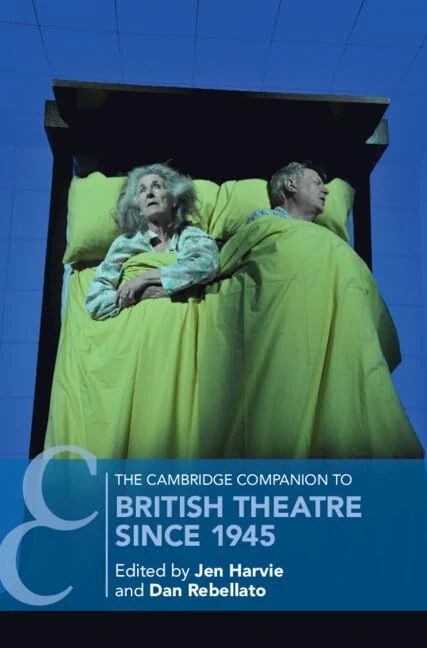 The Cambridge Companion to British Theatre since 1945 (Cambridge Companions to Theatre and Performance)