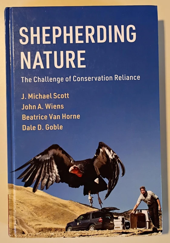 Shepherding Nature: The Challenge of Conservation Reliance (Conservation Biology)