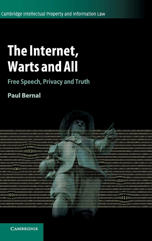 The Internet, Warts and All: Free Speech, Privacy and Truth: 48 (Cambridge Intellectual Property and Information Law, Series Number 48) - Image 1
