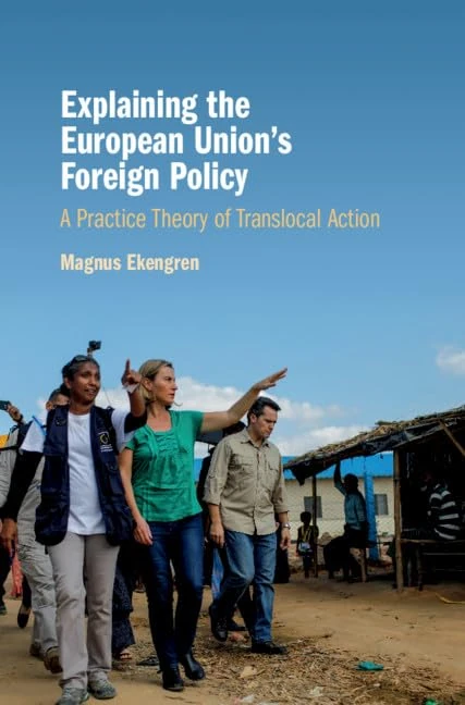 Explaining the European Union's Foreign Policy: A Practice Theory of Translocal Action - Image 1