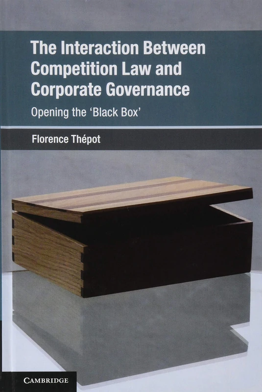 The Interaction Between Competition Law and Corporate Governance: Opening the 'Black Box' (Global Competition Law and Economics Policy) - Image 1