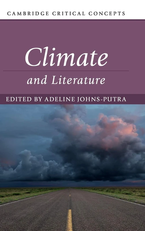 Climate and Literature (Cambridge Critical Concepts)