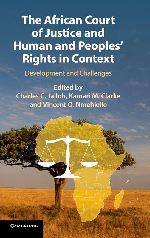 The African Court of Justice and Human and Peoples' Rights in Context: Development and Challenges