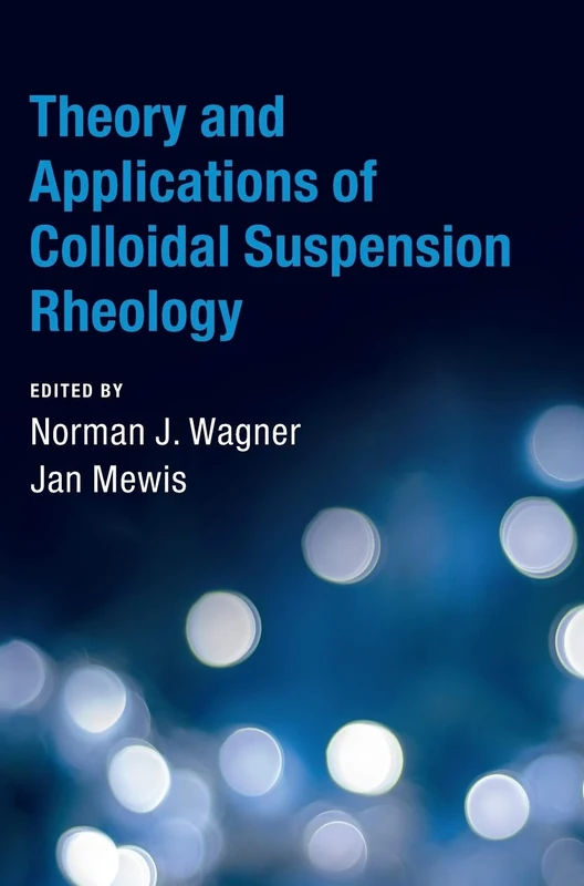 Theory and Applications of Colloidal Suspension Rheology (Cambridge Series in Chemical Engineering)