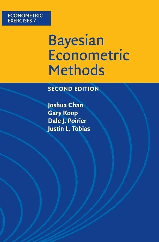 Bayesian Econometric Methods: 7 (Econometric Exercises, Series Number 7)