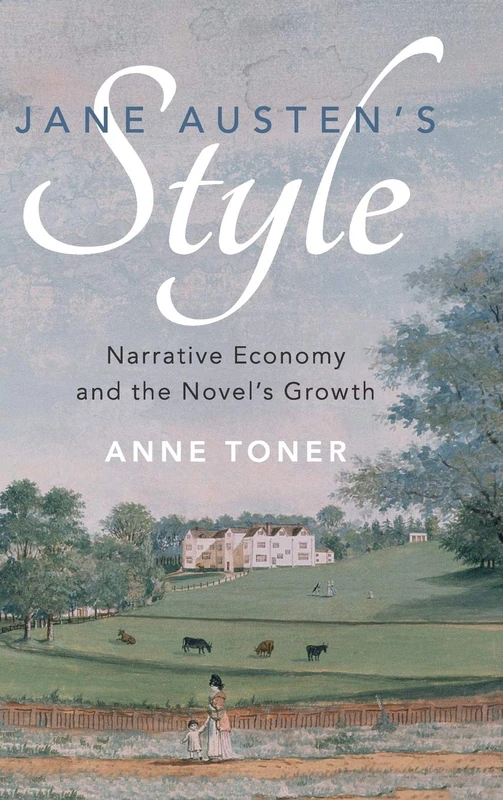 Jane Austen's Style: Narrative Economy and the Novel's Growth