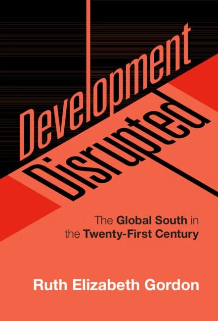 Development Disrupted: The Global South in the Twenty-First Century