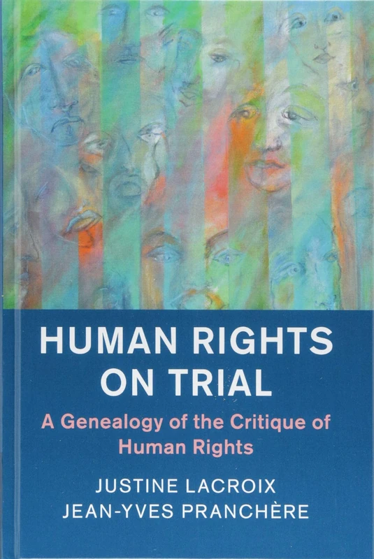 Human Rights on Trial: A Genealogy of the Critique of Human Rights (Human Rights in History)