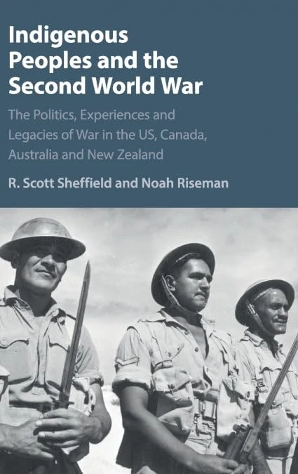 Indigenous Peoples and the Second World War: The Politics, Experiences and Legacies of War in the US, Canada, Australia and New Zealand - Image 1