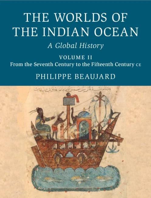 The Worlds of the Indian Ocean: A Global History: Volume 2
