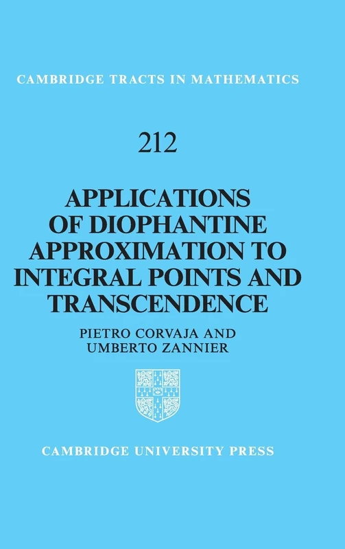 Applications of Diophantine Approximation to Integral Points and Transcendence: 212 (Cambridge Tracts in Mathematics, Series Number 212)
