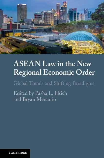 ASEAN Law in the New Regional Economic Order - Cambridge Press