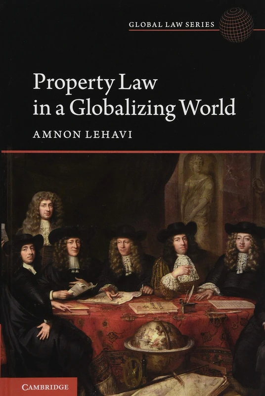 Property Law in a Globalizing World (Global Law Series)