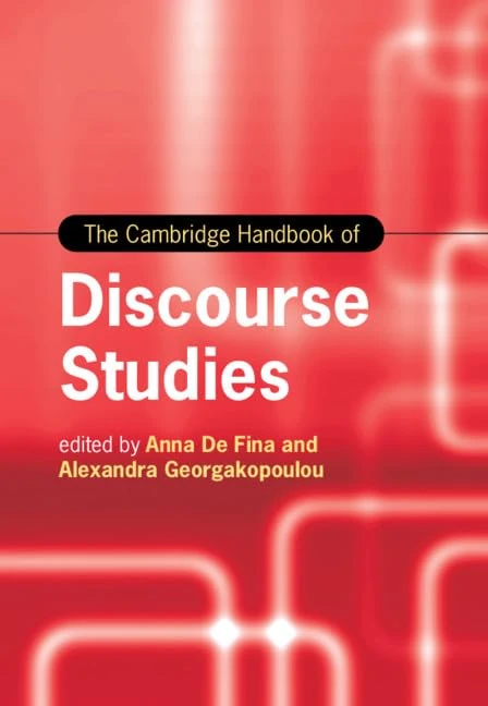 The Cambridge Handbook of Discourse Studies (Cambridge Handbooks in Language and Linguistics)