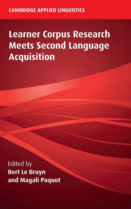 Learner Corpus Research Meets Second Language Acquisition (Cambridge Applied Linguistics)