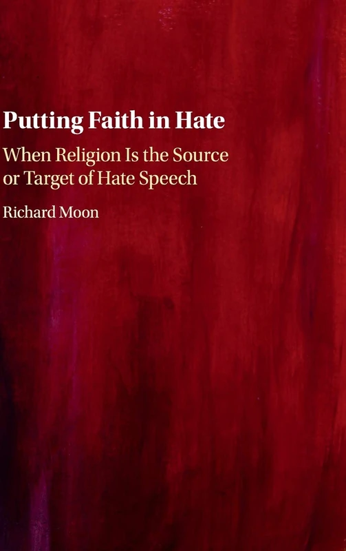 Putting Faith in Hate: When Religion Is the Source or Target of Hate Speech