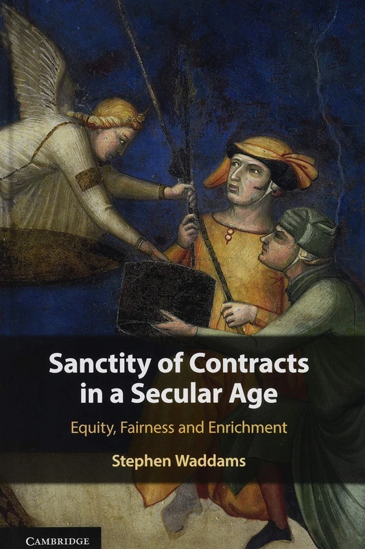 Sanctity of Contracts in a Secular Age: Equity, Fairness and Enrichment