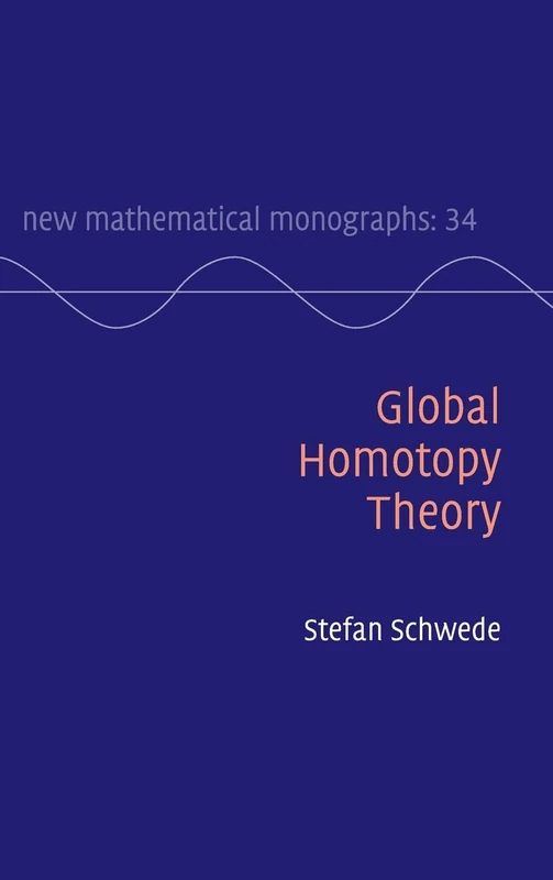 Global Homotopy Theory: 34 (New Mathematical Monographs, Series Number 34)