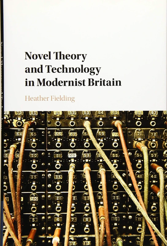 Novel Theory and Technology in Modernist Britain
