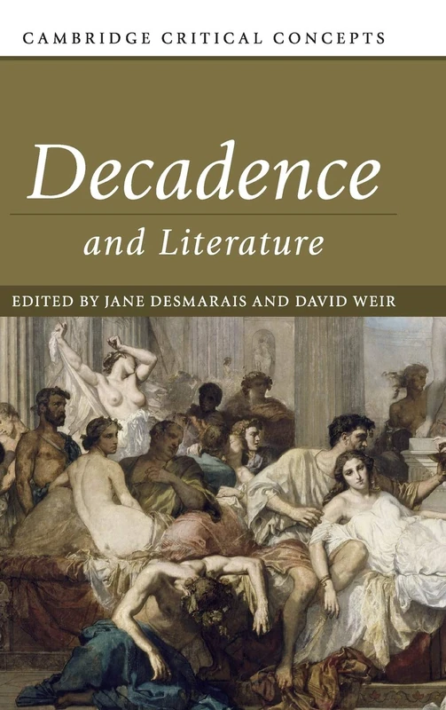 Decadence and Literature (Cambridge Critical Concepts)