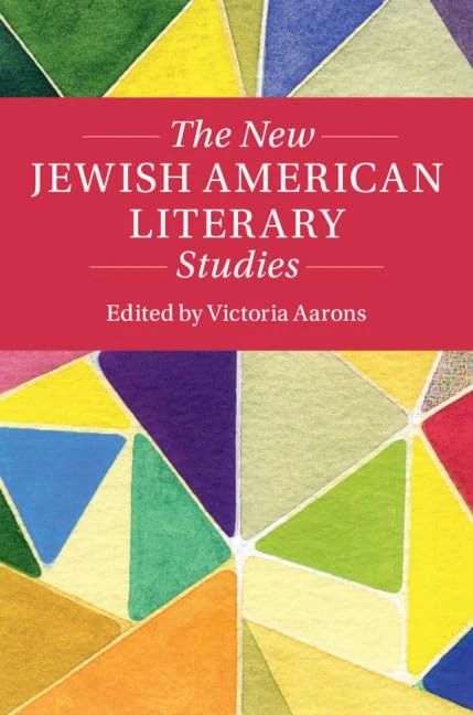The New Jewish American Literary Studies: 1 (Twenty-First-Century Critical Revisions)
