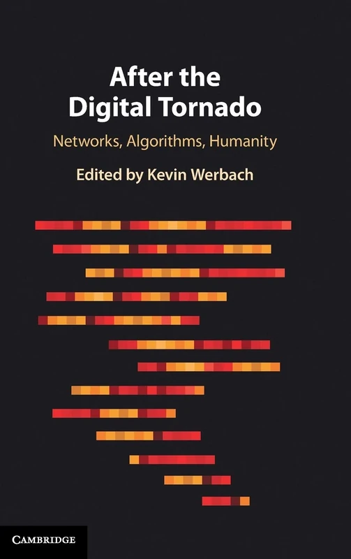 After the Digital Tornado: Networks, Algorithms, Humanity