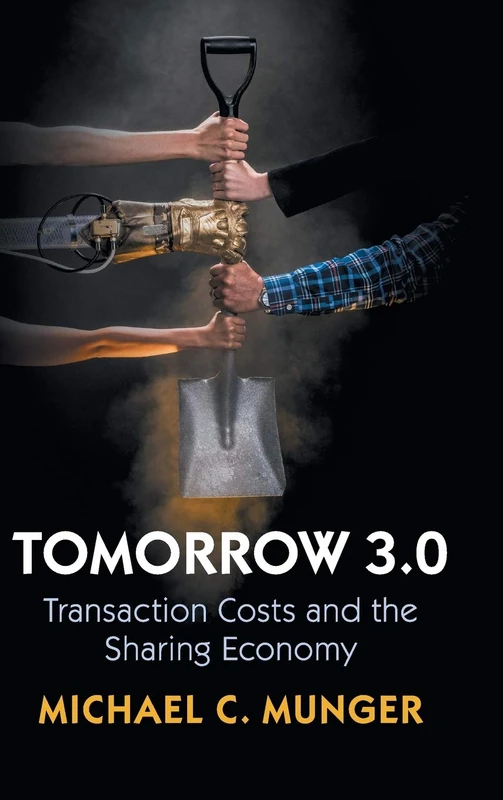 Tomorrow 3.0: Transaction Costs and the Sharing Economy (Cambridge Studies in Economics, Choice, and Society) - Image 1