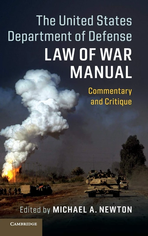 The United States Department of Defense Law of War Manual: Commentary and Critique