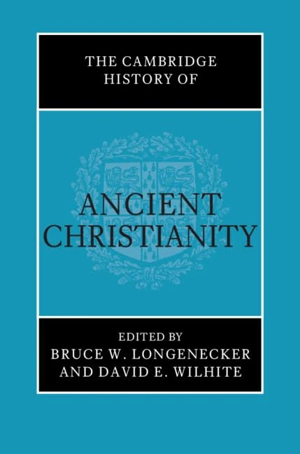 The Cambridge History of Ancient Christianity