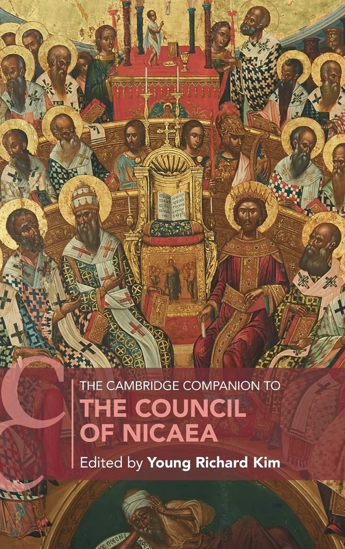 The Cambridge Companion to the Council of Nicaea (Cambridge Companions to Religion)