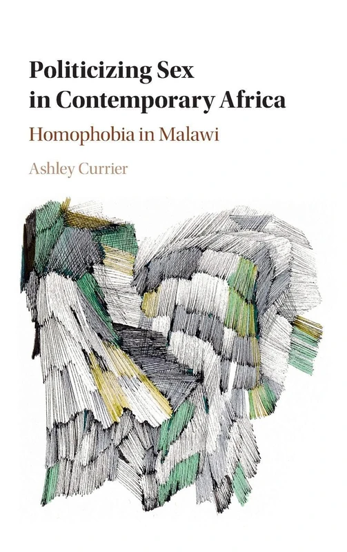 Politicizing Sex in Contemporary Africa: Homophobia in Malawi