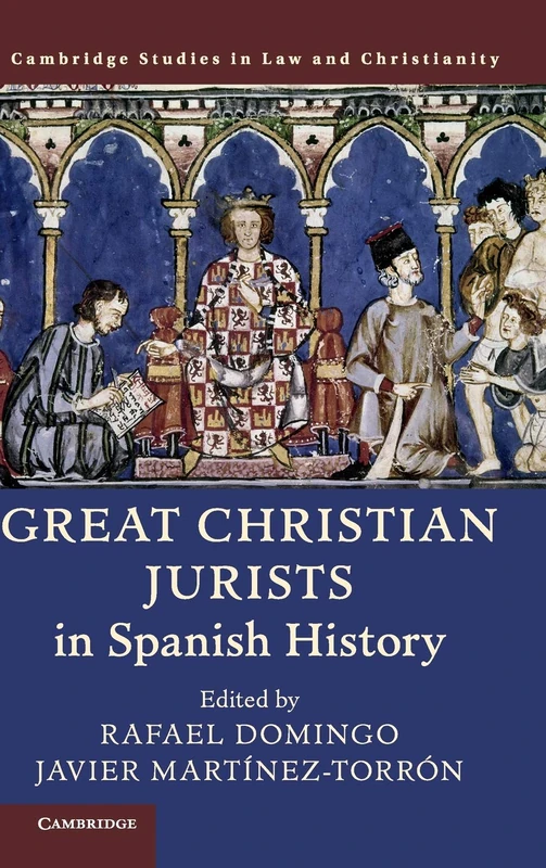 Great Christian Jurists in Spanish History (Law and Christianity)