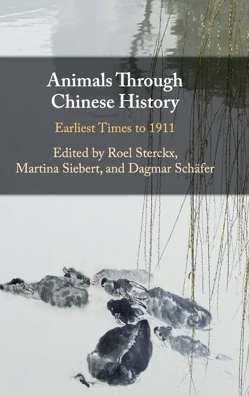 Animals through Chinese History: Earliest Times to 1911