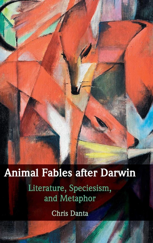 Animal Fables after Darwin: Literature, Speciesism, and Metaphor - Image 1