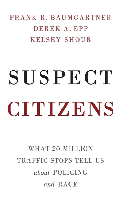 Suspect Citizens: What 20 Million Traffic Stops Tell Us About Policing and Race