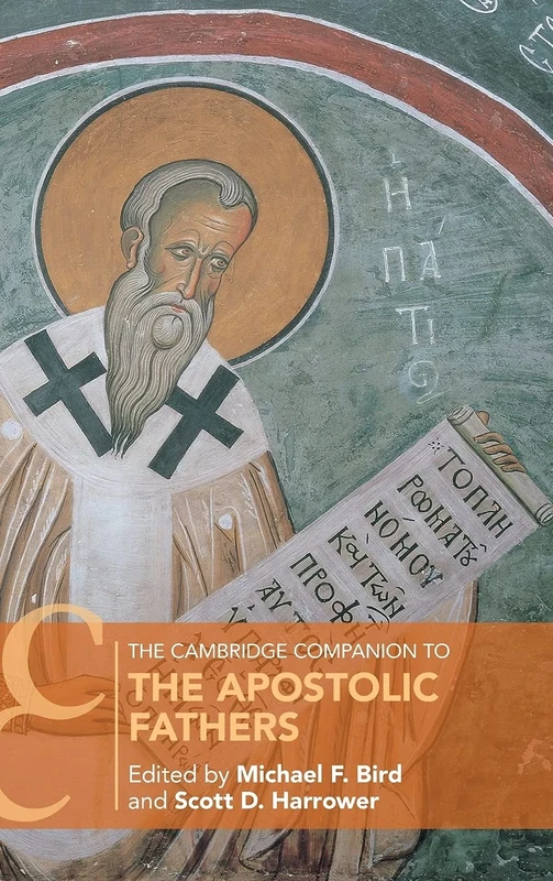 The Cambridge Companion to the Apostolic Fathers (Cambridge Companions to Religion)